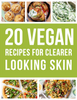 20 Vegan Recipes For Clearer Looking Skin