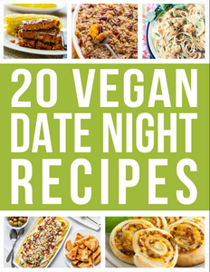 20 Vegan Date Night Recipes